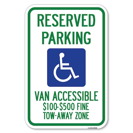 Signmission Reserved Parking Van Accessible $100-$ Heavy-Gauge Aluminum Sign, 12" x 18", A-1218-22986 A-1218-22986